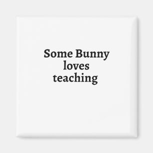 Some bunny loves teaching magnet