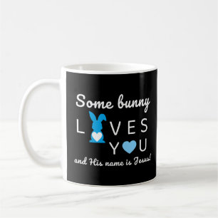 Some Bunny Loves You – Jesus Easter Christian Boys Coffee Mug