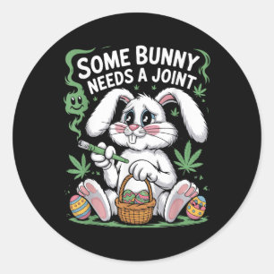 Some Bunny Needs A Joint Funny Stoner Easter Men W Classic Round Sticker