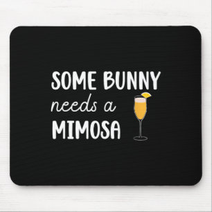 Some Bunny Needs A Mimosa Funny Men Women Easter Mouse Pad