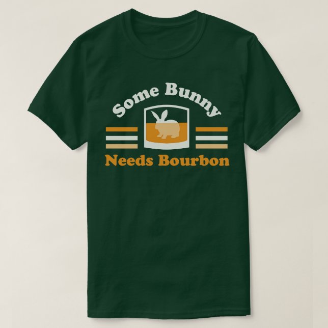 Some Bunny Needs Bourbon Easter Lover T-Shirt (Design Front)