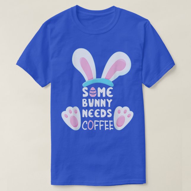 Some Bunny Needs Coffee Shirt Women Girl Rabbit Fu (Design Front)