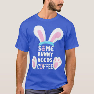 Some Bunny Needs Coffee Shirt Women Girl Rabbit Fu