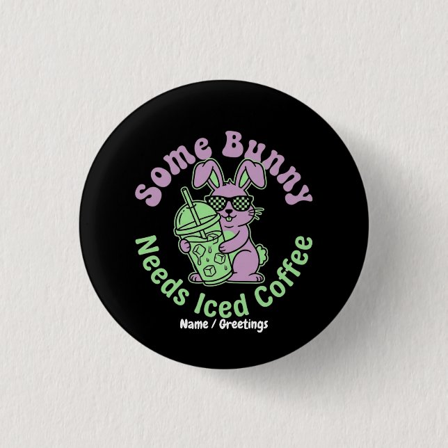  Some Bunny Needs Iced Coffee Retro Spring Easter  1 Inch Round Button (Front)