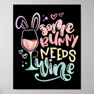 Some bunny needs wine funny easter drinking humour poster