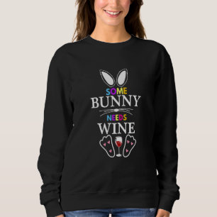 Some Bunny Needs Wine Rabbit Basket Stuffer Happy Sweatshirt