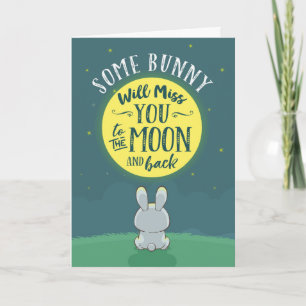 Some Bunny Will Miss You to the Moon and Back Card