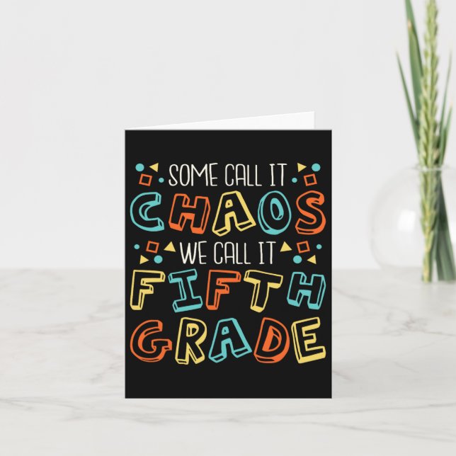 Some Call It Chaos We Call It Fifth Grade 5th Grad Card (Front)