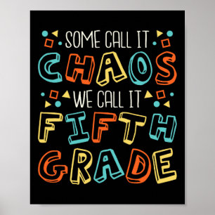 Some Call It Chaos We Call It Fifth Grade 5th Grad Poster