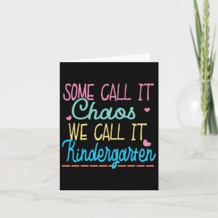 Some Call It Chaos We Call It Kindergarten Fun Tea Card