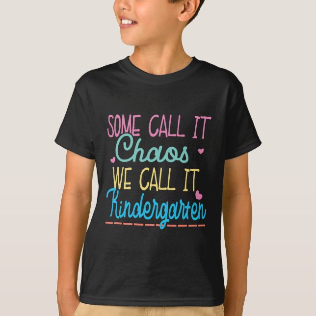 Some Call It Chaos We Call It Kindergarten Fun Tea T-Shirt (Front)