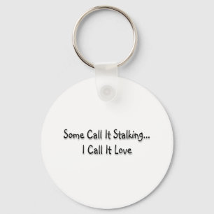 Some call it stalking keychain
