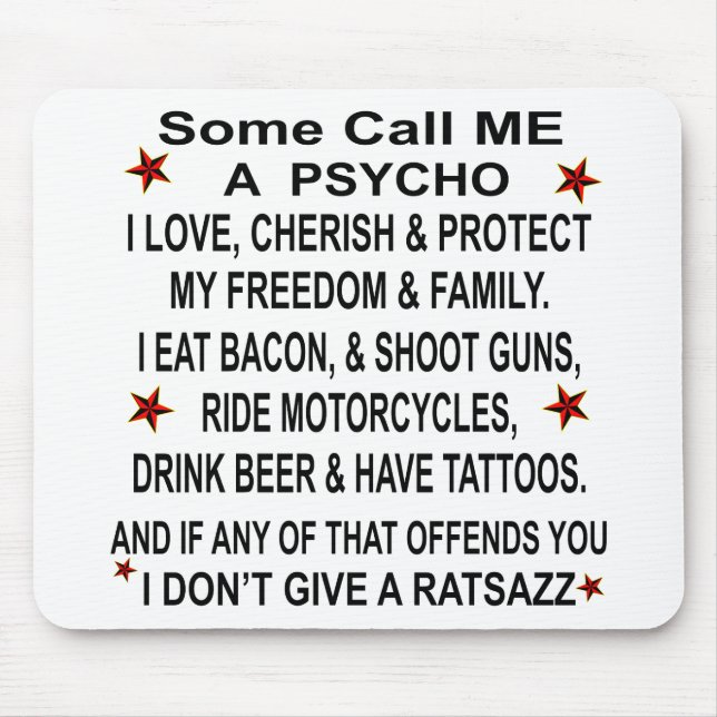 Some Call Me A Psycho If That Offends You Mouse Pad (Front)