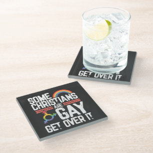  Some Christians Are Gay Get Over It Glass Coaster