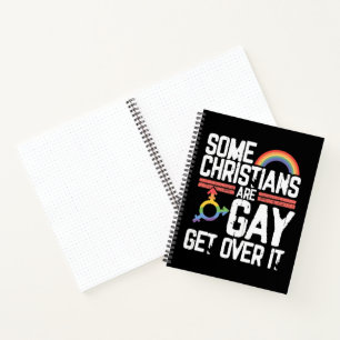  Some Christians Are Gay Get Over It Notebook