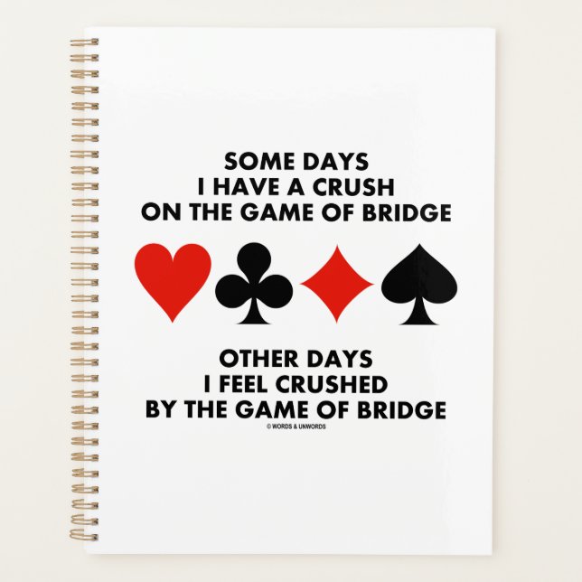 Some Days I Have A Crush On The Game Of Bridge Planner (Front)