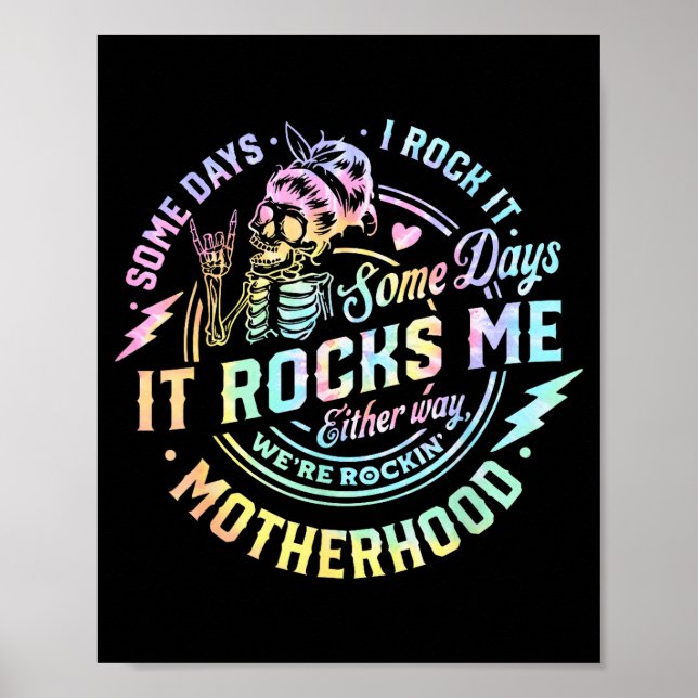 Some Days I Rock It Some Days It Rocks Me Tie Dye  Poster (Front)