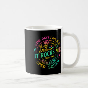 Some Days I Rock It Somedays It Rocks Me Special S Coffee Mug