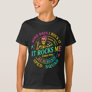Some Days I Rock It Somedays It Rocks Me Special S T-Shirt