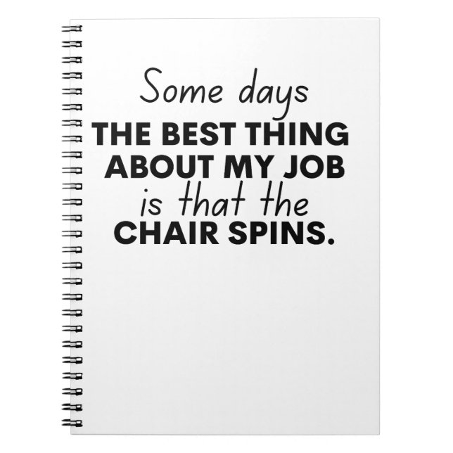 Some days the best thing about my job is that notebook (Front)