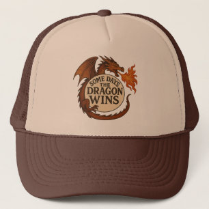 Some days the Dragon Wins Trucker Hat