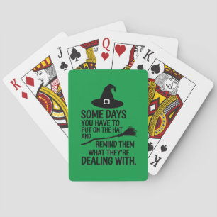 Some Days You Have To Put On The Hat Halloween Playing Cards