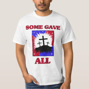 "Some Gave All"  Patriotic T-Shirt