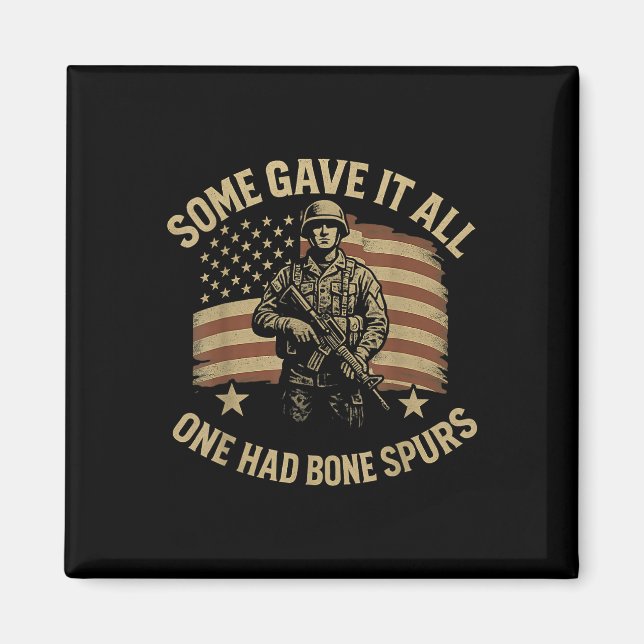 Some Gave It All One Had Bone Spurs Veterans Us Fl Magnet (Front)