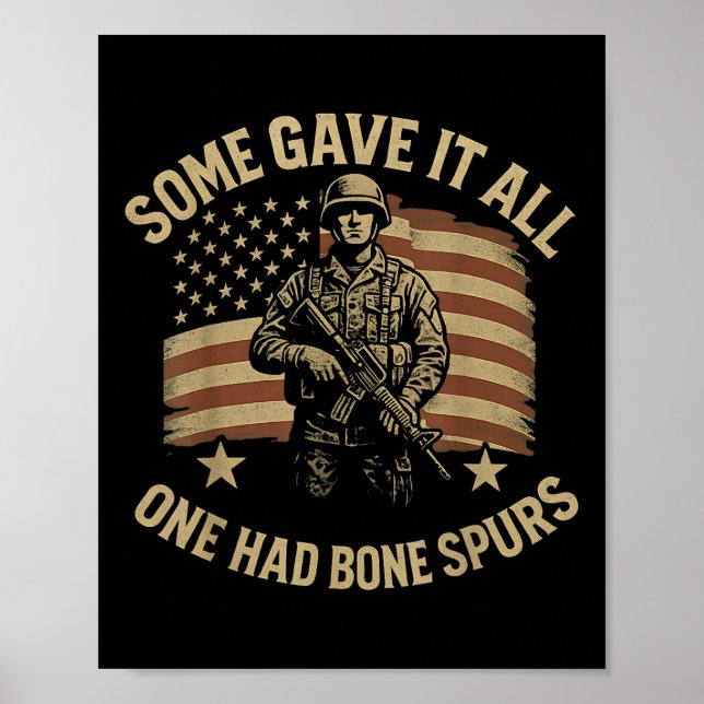 Some Gave It All One Had Bone Spurs Veterans Us Fl Poster (Front)