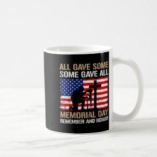 Some Gave Memorial Day Remember Honour Fallen Coffee Mug