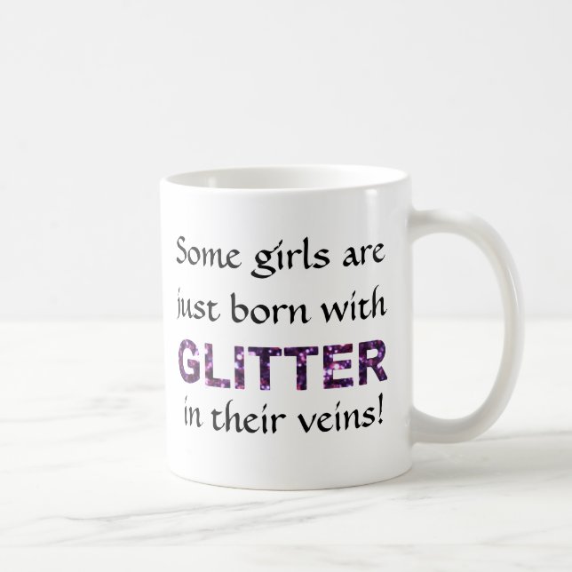 Some Girls Are Born With Glitter In Their Veins Coffee Mug (Right)