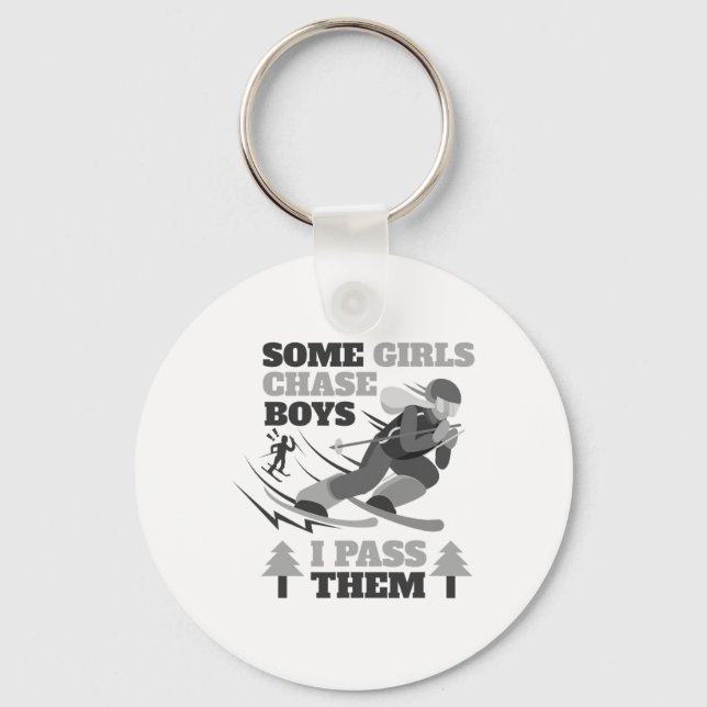 Some Girls Chase Boys I P Them Funny Ski Racing Sk Keychain (Front)