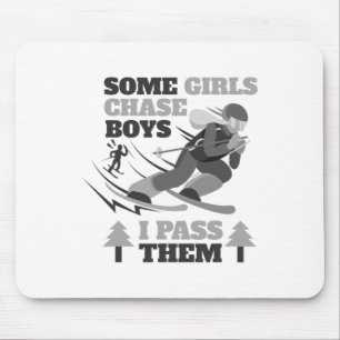 Some Girls Chase Boys I P Them Funny Ski Racing Sk Mouse Pad