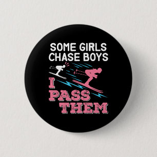Some Girls Chase Boys I P Them Ski Skier Girl Wome 2 Inch Round Button