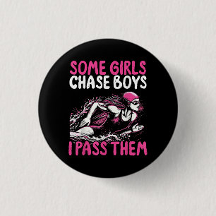 Some Girls Chase Boys I Pass Them - Funny Swimming 1 Inch Round Button