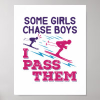 Some Girls Chase Boys I Pass Them Skiing Skier Ski