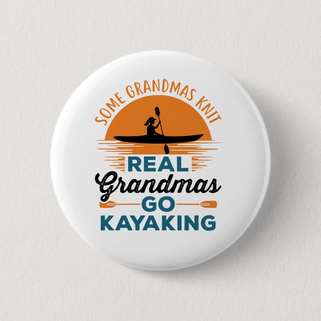 Some Grandmas Knit Real Grandmas Go Kayaking 2 Inch Round Button (Front)