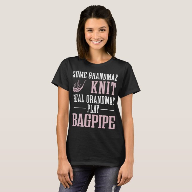 Some Grandmas Knit Real Grandmas Play Bagpipe Tees (Front Full)