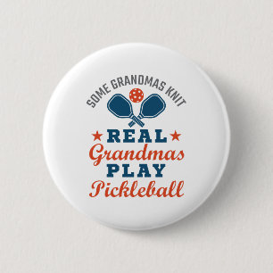 Some Grandmas Knit Real Grandmas Play Pickleball 2 Inch Round Button