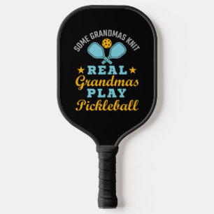 Some Grandmas Knit Real Grandmas Play Pickleball Pickleball Paddle