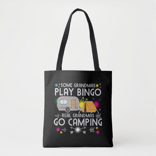 Some Grandmas Play Bingo Real Grandmas Go Camping Tote Bag (Front)