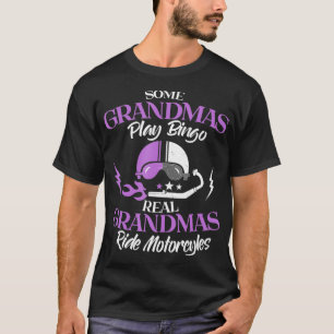 Some Grandmas Play Bingo Real Grandmas Ride Motorc T-Shirt