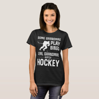 some grandmas play bingo real grandmas watch hocke T-Shirt