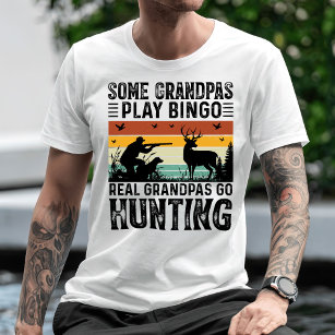Some Grandpas Play Bingo Real Grandpas Go Hunting T-Shirt