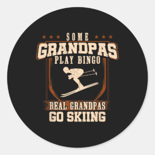 Some Grandpas Play Bingo Real Grandpas Go Skiing Classic Round Sticker