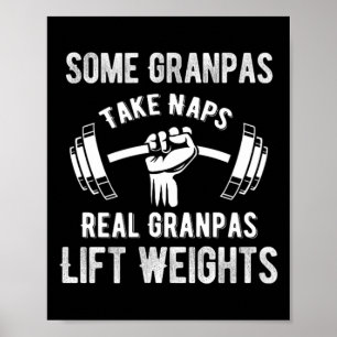 Some Grandpas Play Bingo Real Grandpas Lift Weight Poster