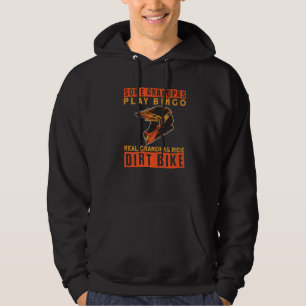 Some Grandpas Play Bingo Real Grandpas Ride Dirt B Hoodie