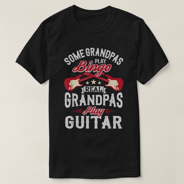 Some Grandpas Real Grandpas Play Guitar T-Shirt (Design Front)