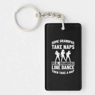 Some Grandpas Take Naps Country Dance Line Dancer Keychain