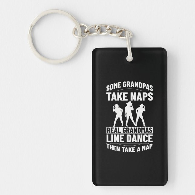 Some Grandpas Take Naps Country Dance Line Dancer Keychain (Front)